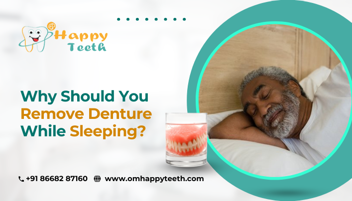 Why Should You Remove Denture While Sleeping?